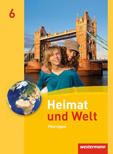 Heimat und Welt - Ausgabe 2011 für Thüringen: Schülerband 6 von Westermann Bildungsmedien Verlag GmbH